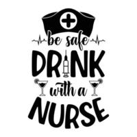be safe drink with nurse superhero citations infirmière vie stéthoscope couper des fichiers pour cricut vecteur