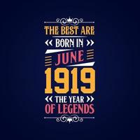 les meilleurs sont nés en juin 1919. né en juin 1919 la légende anniversaire vecteur