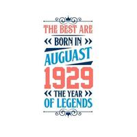 les meilleurs sont nés en août 1929. né en août 1929 la légende anniversaire vecteur