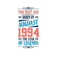 les meilleurs sont nés en août 1994. né en août 1994 l'anniversaire de la légende vecteur