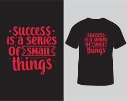 le succès est une série de petites choses conception de tshirt typographie vecteur
