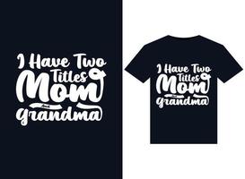 j'ai deux titres maman et grand-mère illustrations pour la conception de t-shirts prêts à imprimer vecteur