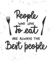 les gens qui aiment manger sont toujours les meilleurs vecteur