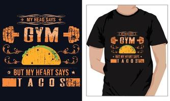 conception de t-shirts de fitness de gym ma tête dit gym mais mon coeur dit tacos vecteur