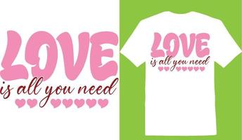 l'amour est tout ce dont vous avez besoin t-shirt saint valentin vecteur