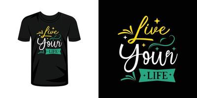 vivez votre vie t-shirt imprimé avec vecteur de typographie lettrage