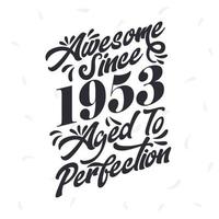 né en 1953 super anniversaire vintage rétro, génial depuis 1953 vieilli à la perfection vecteur