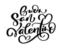 bonne saint valentin sur l'italien buon san valentino. texte de lettrage calligraphie vecteur noir avec coeur. conception de citation d'amour de vacances pour carte de voeux Saint Valentin, affiche de phrase