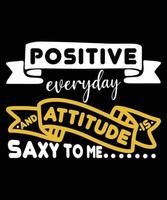 positif tous les jours et l'attitude est sexy, typographie de citation de motivation - impression, vecteur, conception de modèle vecteur