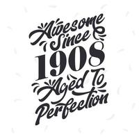 né en 1908 super anniversaire vintage rétro, génial depuis 1908 vieilli à la perfection vecteur