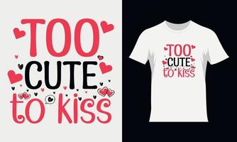 trop mignon pour embrasser la conception de t-shirt svg valentine. conception de tshirt de typographie de la saint-valentin vecteur