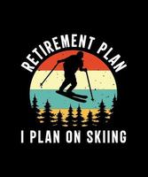 plan de retraite je prévois de skier la conception de tshirt vecteur