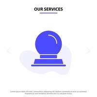 nos services décoration de support en verre boule magique icône de glyphe solide modèle de carte web vecteur