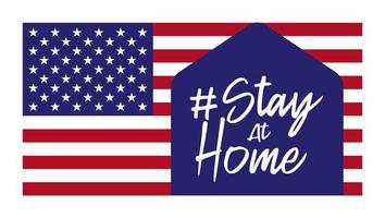 il y a une petite maison avec un mot rester à la maison à l'intérieur. c'est un signe suite à la campagne covid-19, rester à la campagne. le fond est le drapeau des Etats-Unis. vecteur