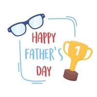 bonne fête des pères, lunettes de carte de voeux et célébration du trophée