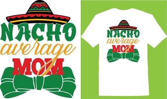 nacho moyenne maman cinco jour t-shirt vecteur