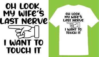 oh regarde, le dernier nerf de ma femme je veux le toucher t-shirt saint valentin vecteur