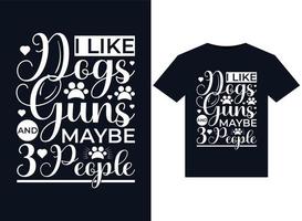 j'aime les armes à feu des chiens et peut-être 3 illustrations de personnes pour la conception de t-shirts prêts à imprimer vecteur