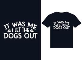 c'était moi j'ai laissé sortir les chiens illustrations pour la conception de t-shirts prêts à imprimer vecteur