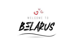 bienvenue dans la typographie de texte du pays biélorusse avec coeur d'amour rouge et nom noir vecteur