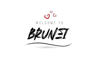 bienvenue dans la typographie de texte du pays brunei avec un coeur d'amour rouge et un nom noir vecteur