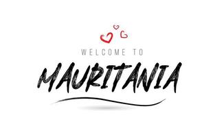 bienvenue dans la typographie de texte du pays mauritanie avec coeur d'amour rouge et nom noir vecteur