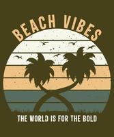 ambiance de plage, le monde est pour la conception audacieuse et rétro de t-shirts de plage d'été au coucher du soleil vecteur