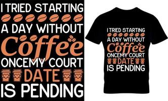 J'ai essayé de commencer une journée sans café. meilleur design de t-shirt d'amateur de café à la mode, design de t-shirt d'illustration de café. vecteur