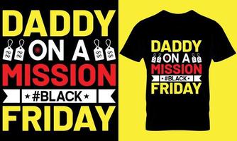 conception de t-shirt de typographie vendredi noir avec graphique vectoriel modifiable. papa en mission blackfriday