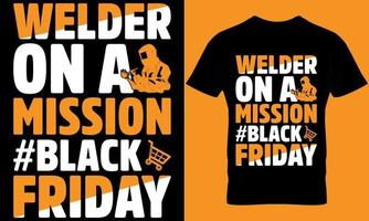 conception de t-shirt de typographie vendredi noir avec graphique vectoriel modifiable. soudeur en mission blackfriday