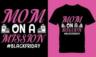 conception de t-shirt de typographie vendredi noir avec graphique vectoriel modifiable. maman en mission vendredi noir