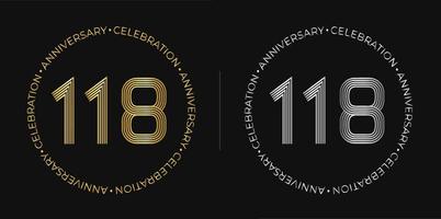 118e anniversaire. bannière de célébration d'anniversaire de cent dix-huit dix-sept ans aux couleurs dorées et argentées. logo circulaire avec un design original de chiffres aux lignes élégantes. vecteur