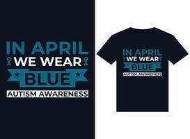en avril, nous portons des illustrations bleues de sensibilisation à l'autisme pour la conception de t-shirts prêts à imprimer vecteur