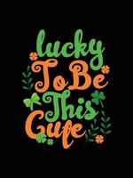 St. patrick's day typographie citation irlandaise colorée vecteur lettrage conception de t-shirt