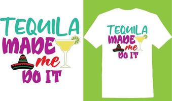 la tequila m'a fait le faire conception de t-shirt cinco de vecteur