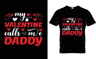 ma valentine m'appelle papa, iove, ypographie, conception de t-shirt de la saint-valentin vecteur