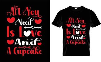 tout ce dont vous avez besoin, c'est de l'amour et un petit gâteau, iove, ypographie, conception de t-shirt de la Saint-Valentin vecteur