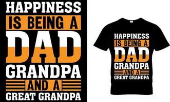le bonheur c'est d'être papa papy et arrière papy. conception de t-shirt pour la fête des pères vecteur