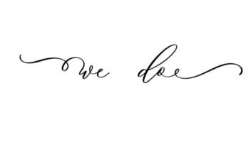 we do - inscription calligraphique de mariage aux lignes douces. vecteur