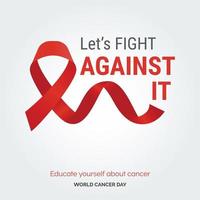 Let's contre la typographie du ruban. renseignez-vous sur le cancer - journée mondiale contre le cancer vecteur