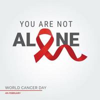 vous n'êtes pas seul typographie ruban. 4 février journée mondiale contre le cancer vecteur