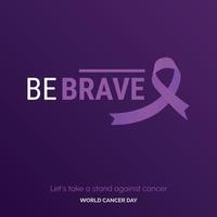 être courageux ruban typographie. prenons position contre le cancer - journée mondiale contre le cancer vecteur