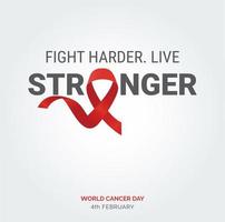 combattez plus fort, vivez une typographie de ruban plus forte. 4 février journée mondiale contre le cancer vecteur