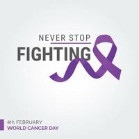 n'arrêtez jamais de combattre la typographie du ruban. 4 février journée mondiale contre le cancer vecteur