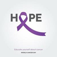 espérons la typographie du ruban. renseignez-vous sur le cancer - journée mondiale contre le cancer vecteur