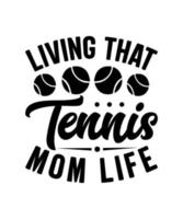 vivre cette conception de tshirt de vie de maman de tennis vecteur