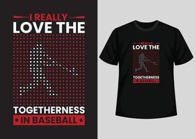 J'aime vraiment l'unité dans le baseball pour la conception de t-shirts de baseball. modèle de vecteur imprimable de conception de t-shirt de baseball. typographie, conception de t-shirt de baseball vintage et rétro.