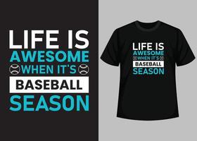 la vie est géniale quand c'est la saison de baseball pour la conception de t-shirts de baseball. modèle de vecteur imprimable de conception de t-shirt de baseball. typographie, conception de t-shirt de baseball vintage et rétro.