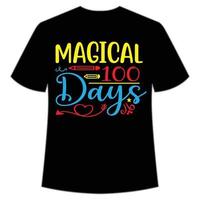 t-shirt magique de 100 jours modèle d'impression de chemise de retour à l'école heureux, conception de typographie pour la maternelle pré-k préscolaire, dernier et premier jour d'école, chemise de 100 jours d'école vecteur