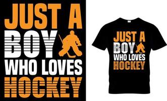 graphique vectoriel de conception de t-shirt de hockey sur glace. juste un garçon qui aime le hockey.